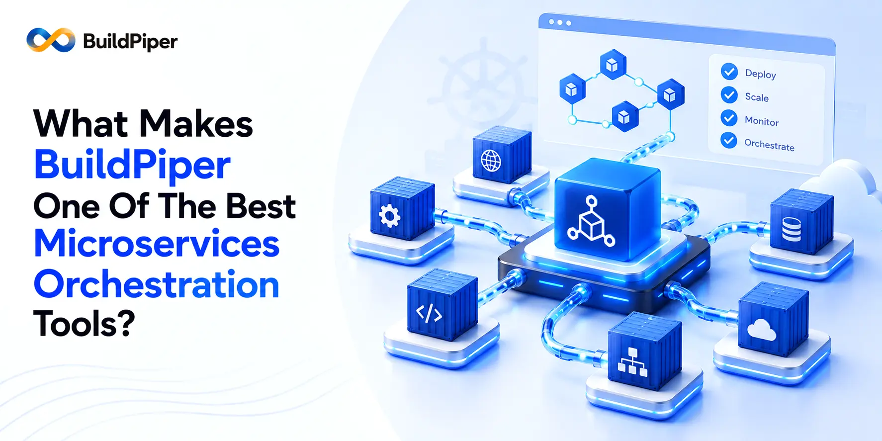 What Makes BuildPiper One Of The Best Microservices Orchestration Tools