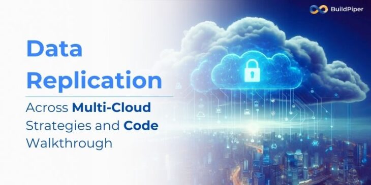 Data Replication Across Multi-Cloud – Strategies and Code Walkthrough